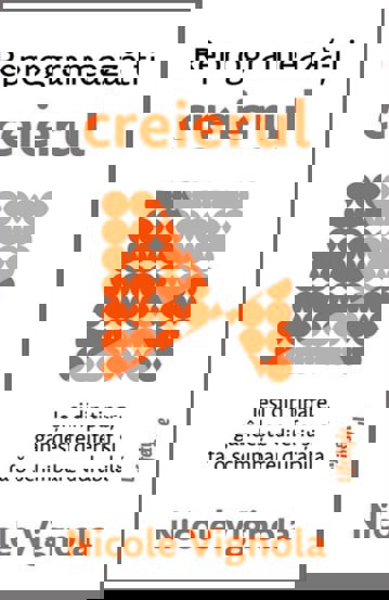 Reprogramează-ți creierul