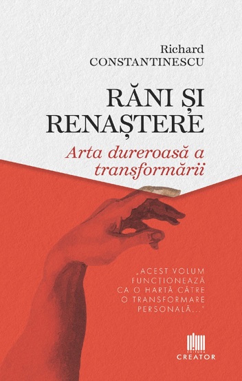 Rani si renastere. Arta dureroasa a transformarii