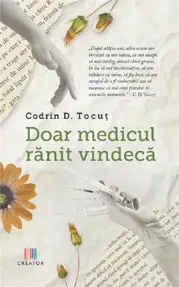 Doar medicul ranit vindeca