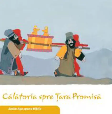 Calatoria spre Tara Promisa (Seria Asa spune Biblia)