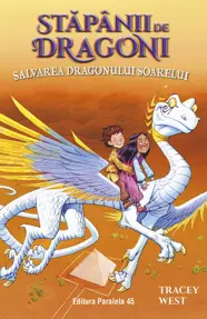 Stăpânii de Dragoni. Salvarea Dragonului Soarelui. Vol. 2