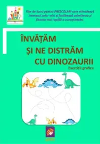 Invatam si ne distram cu dinozaurii. Exercitii grafice (fise de lucru pentru prescolari)