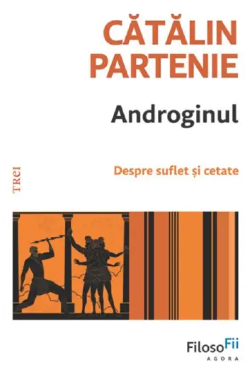 Androginul. Despre suflet si cetate