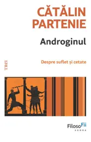 Androginul. Despre suflet si cetate
