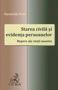 Starea civila și evidența persoanelor. Repere ale vieții noastre