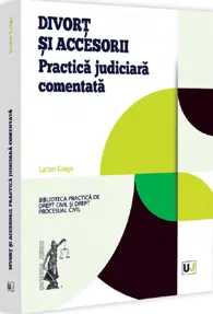 Divorț și accesorii. Practica judiciara comentata