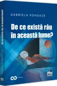 De ce exista rau in aceasta lume?