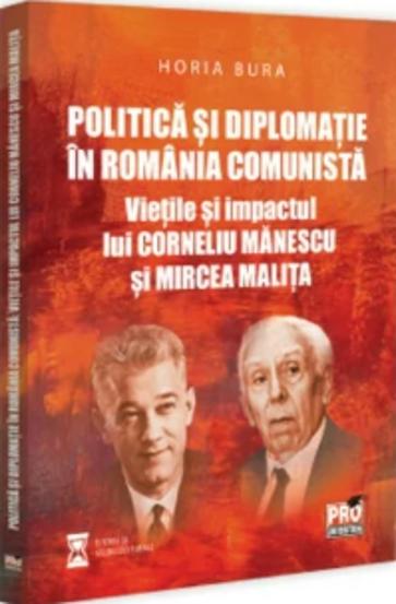 Politica si diplomatie in Romania comunista: vietile si impactul lui Corneliu Manescu si Mircea Malita