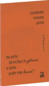 Nu vii tu sa-mi faci in gluma o lume puțin mai buna?