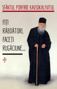 Fiti rabdatori, faceti rugaciune