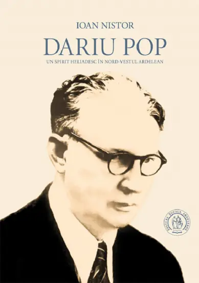 Dariu Pop. Un spirit heliadesc in nord-vestul ardelean