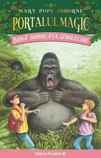 Buna dimineata, gorilelor! Portalul Magic nr. 22