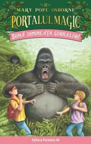 Buna dimineata, gorilelor! Portalul Magic nr. 22