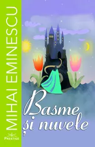Basme si Nuvele. Mihai Eminescu