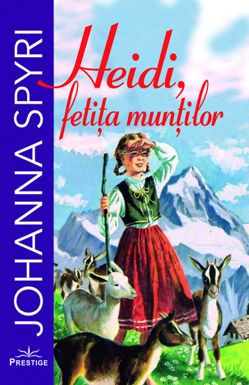 Heidi fetita muntilor. Johanna Spyri