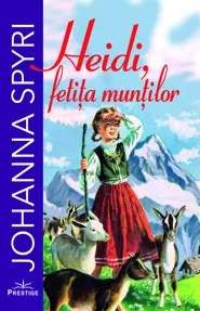 Heidi, fetita muntilor. Johanna Spyri