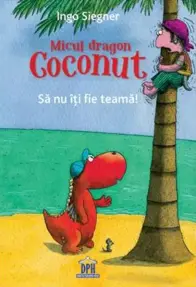 Micul Dragon Coconut - Sa nu iti fie teama!