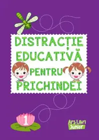 Distractie educativa pentru prichindei  vol. 1.
