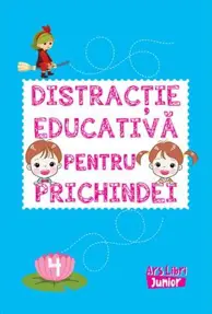 Distracție educativă pentru prichindei  vol. 4.
