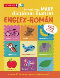 Primul meu mare dictionar ilustrat englez-roman