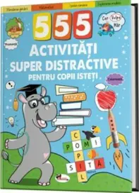 555 activitati super distractive pentru copii isteti
