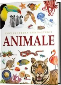 Enciclopedia cunoasterii. Animale