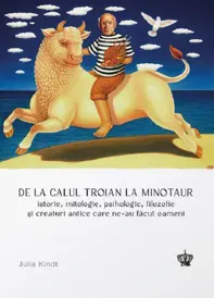 De la calul troian la minotaur