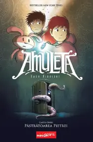 Pastratoarea pietrei. Seria Amuleta Cartea 1