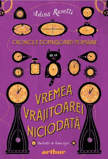 Vremea Vrajitoarei Niciodata. Seria Cronicile Domnisoarei Poimaine Vol.1