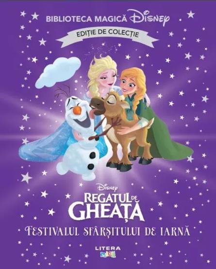 Regatul de gheata. Festivalul sfarsitului de iarna. Volumul 70. Disney. Biblioteca magica editie de colectie