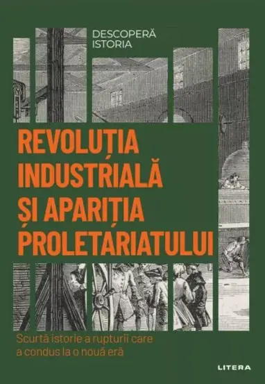 Revolutia industriala si aparitia proletariatului. Descopera istoria