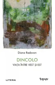 Dincolo. Viata intre Vest si Est