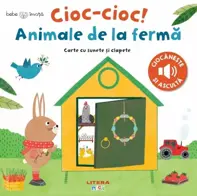 Bebe invata. Cioc-cioc! Animale de la ferma. Carte cu sunete si clapete