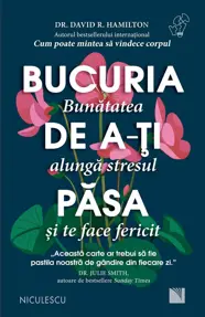 Bucuria de a-ti pasa. Bunatatea alunga stresul si te face fericit