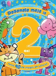 Desenele mele la 2 ani. Peste 90 de imagini de colorat