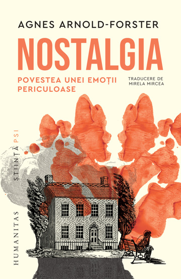 Nostalgia. Povestea unei emoții periculoase