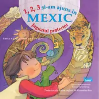1, 2, 3 si-am ajuns in Mexic. Jaguarul protector