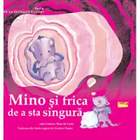 Mino si frica de a sta singura