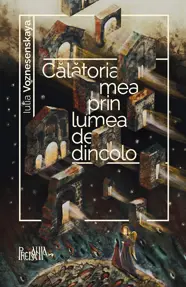 Calatoria mea prin lumea de dincolo