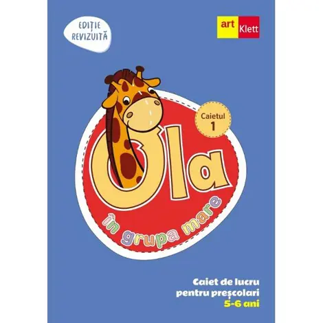 Ola in grupa mare 5-6 ani. Caiet de lucru pentru prescolari. Caietul 1