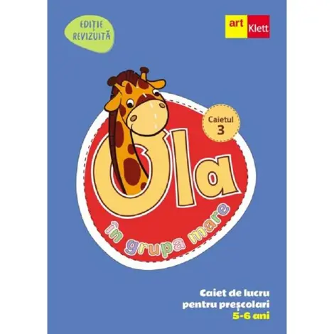 Ola in grupa mare 5-6 ani. Caiet de lucru pentru prescolari. Caietul 3