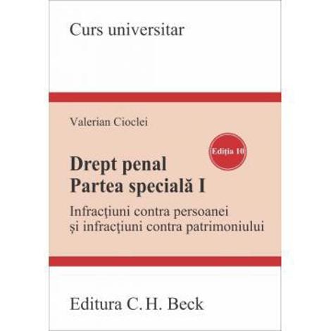 Drept penal. Partea speciala I. Infracțiuni contra persoanei și infracțiuni contra patrimoniului. Ediția 10