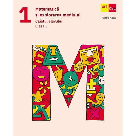 Matematica si explorarea mediului - Clasa 1 - Caietul elevului