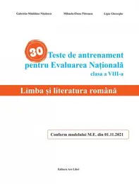 Limba si literatura Romana - teste de antrenament pentru Evaluarea Nationala - cls. A VIII-a (resigilat)