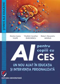 AI pentru copiii cu CES. Un nou aliat în educaţia şi intervenţia personalizată