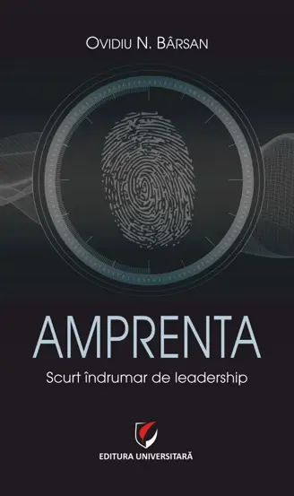 Amprenta. Scurt indrumar de leadership