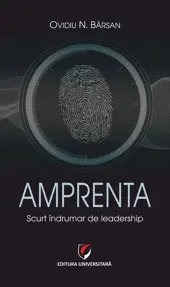 Amprenta. Scurt îndrumar de leadership