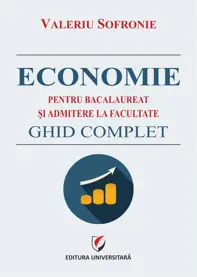 Economie pentru bacalaureat si admitere la facultate. Ghid complet