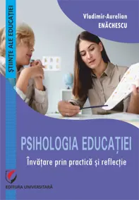 Psihologia educatiei. Invatare prin practica si reflectie