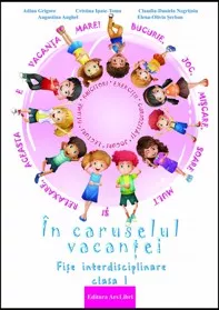 In caruselul vacantei - fise interdisciplinare - cls. I-a  (resigilat)